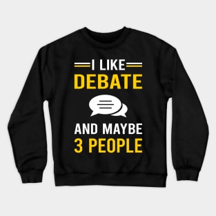 3 People Debate Crewneck Sweatshirt